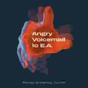 Angry Voicemail To E. A.