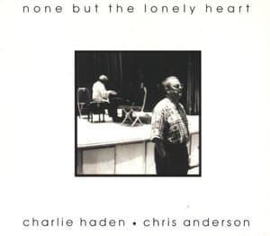 None But The Lonely Heart
