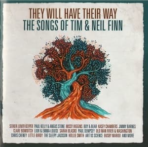 They Will Have Their Way - The Songs Of Tim & Neil Finn