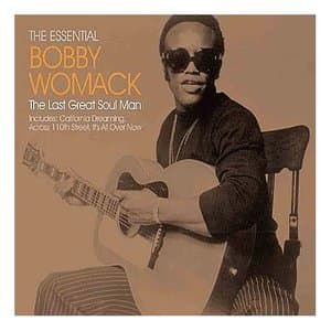 The Essential Bobby Womack - The Last Great Soul Man