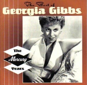 The Best Of Georgia Gibbs: The Mercury Years