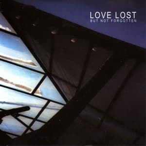 Love Lost But Not Forgotten