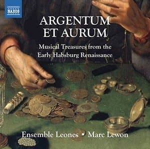 Argentum Et Aurum - Musical Treasures From Early Habsburg