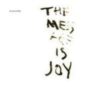 The Mess Age Is Joy