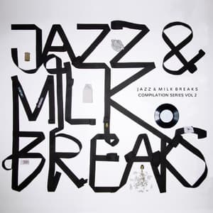 Jazz & Milk Breaks Vol 2