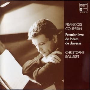 Premier Livre De Pièces De Clavecin (Christophe Rousset)