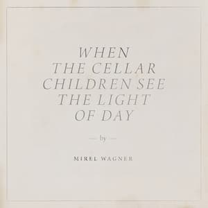 When The Cellar Children See The Light Of Day