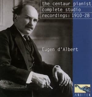 The Centaur Pianist - Eugen D'albert - Complete Studio Recordings 1910-28