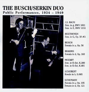 The Busch /Serkin Duo- Public Performances 1934-49