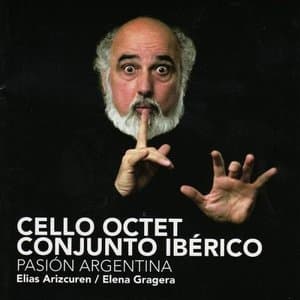 Cello Octet Conjunto Iberico - Pasion Argentina