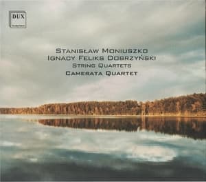 Dobrzynski, Moniusko - String Quartets - Camerata Quartet