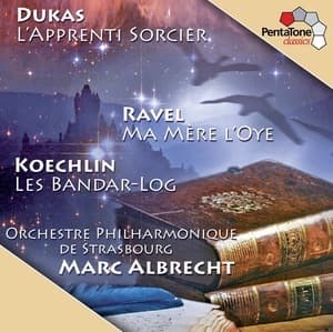 L'Apprenti Sorcier - Ma Mère L'Oye - Les Bandar-Log (Dukas, Ravel, Koechlin)