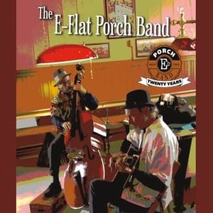 E Flat Porch Band 20 Years