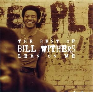 The Best Of Bill Withers: Lean On Me