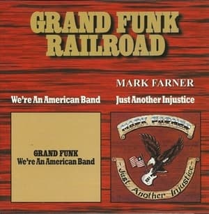 We're An American Band / Just Another Injustice