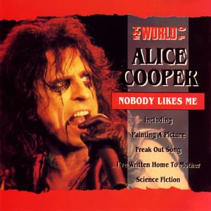 The World Of Alice Cooper / Nobody Likes Me