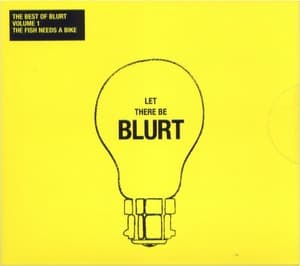 The Best Of Blurt - Volume 1 - The Fish Needs A Bike