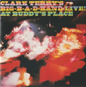 Clark Terry's Big B-a-d Band-live At Buddy's Place