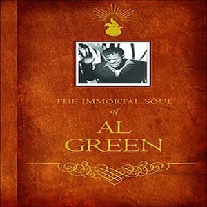 The Immortal Soul Of Al Green