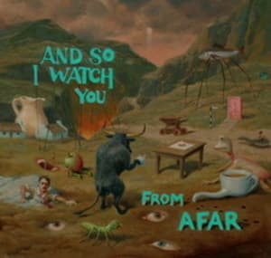 And So I Watch You From Afar