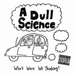 What Were We Thinking?