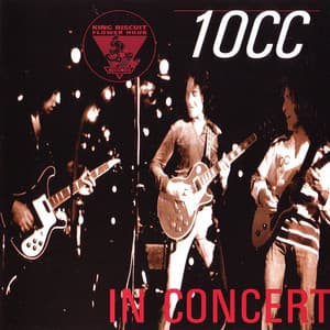 King Biscuit Flower Hour Presents 10cc In Concert