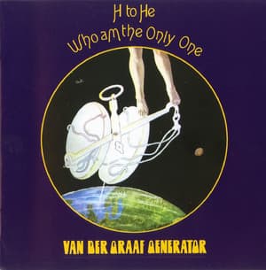 H To He, Who Am The Only One