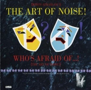 (Who's Afraid Of?) The Art Of Noise!