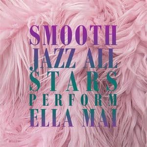 Smooth Jazz All Stars Perform Ella Mai (Instrumental)
