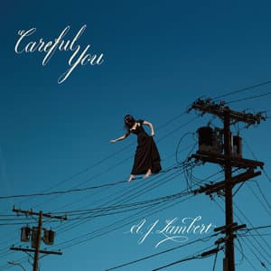 Careful You
