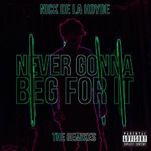 Never Gonna Beg For It: The Remixes