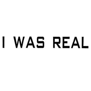 I Was Real [Hi-Res]