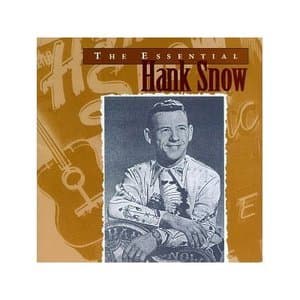 The Essential Hank Snow