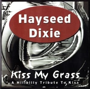 Kiss My Grass - A Hillbilly Tribute To Kiss
