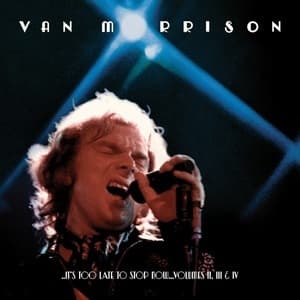 ..It's Too Late To Stop Now...Volume III