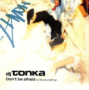 Don't Be Afraid (To Let Yourself Go)