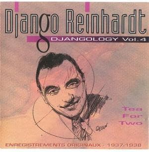 Tea For Two (Djangology Vol. 04) [1937-1938]