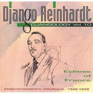 Echoes of France (Djangology Vol. 10) [1946-1948]