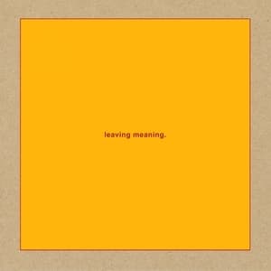 Leaving Meaning.