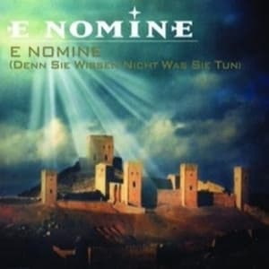 E Nomine (denn Sie Wissen Nicht Was Sie Tun) [CDS]