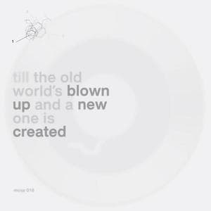 Till The Old World's Blown Up And A New One Is Created
