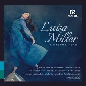Luisa Miller (Münchner Rundfunkorchester & Ivan Repušić)
