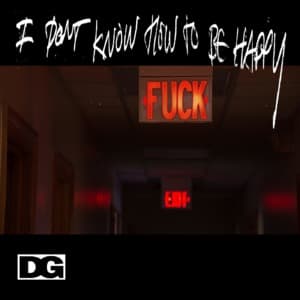 I Don't Know How To Be Happy
