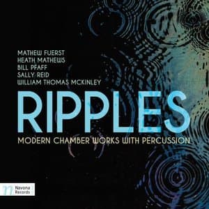 Ripples: Modern Chamber Works with Percussion