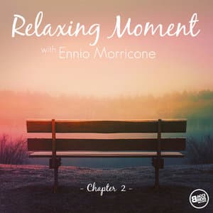 Relaxing Moment with Ennio Morricone - Chapter 2