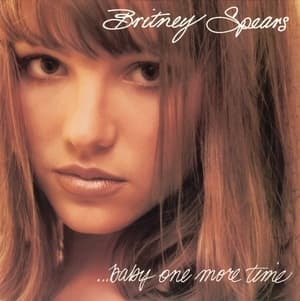 ...Baby One More Time
