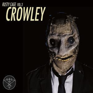 Rusty Cage, Vol. 3: Crowley