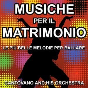 Musiche per il matrimonio (Le piu belle melodie per ballare)