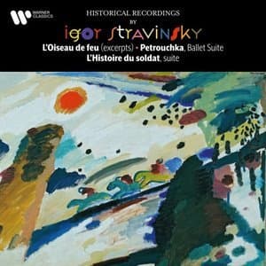 Stravinsky: Loiseau de feu, Petrouchka & Lhistoire du soldat