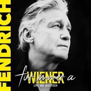 Fuer immer a Wiener - Live and Akustisch